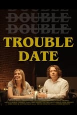 Poster for Trouble Date
