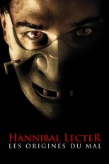 Film Hannibal Lecter : les origines du mal (Hannibal Rising) streaming VF gratuit complet