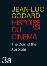 Poster for Histoire(s) du Cinéma 3a: The Coin of the Absolute 