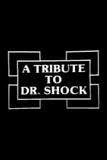 Poster for A Tribute to Dr. Shock