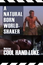 Poster for A Natural Born World-Shaker: The Making of 'Cool Hand Luke'