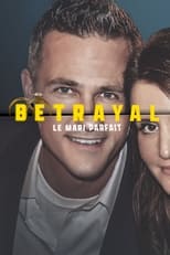 Betrayal : Le mari parfait serie streaming