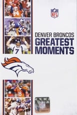 Poster for NFL Greatest Moments: Denver Broncos 