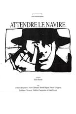 Poster for Attendre le navire