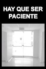 Poster for Hay Que Ser Paciente 