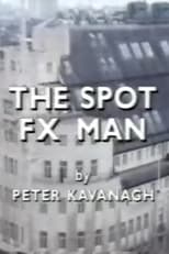 Poster for The Spot FX Man