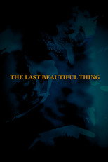 The Last Beautiful Thing (0)