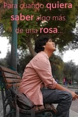 Poster for Cuando quiera saber algo más de una rosa 