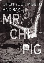 Open Your Mouth and Say… Mr. Chi Pig (2010)