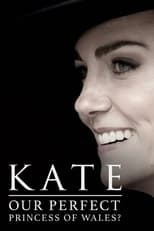 Poster for Kate: Our Perfect Princess of Wales? 