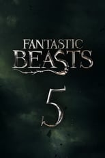 Poster for Fantastic Beasts 5 