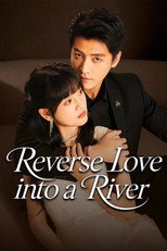 Reverse Love Into a River poster