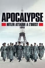 Poster di Apocalypse : Hitler attaque à l'Ouest (1940)