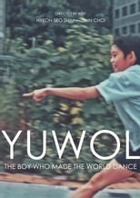 Yuwol: The Boy Who Made The World Dance (2019)