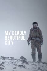 Poster for My Deadly Beautiful City