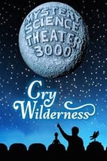 Poster for Mystery Science Theater 3000: Cry Wilderness