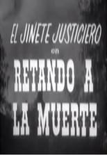 Poster for El jinete justiciero en retando a la muerte