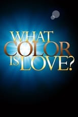 What Color Is Love? (2009)