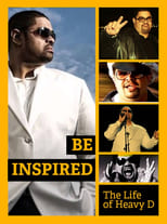 Poster for Be Inspired: The Life of Heavy D