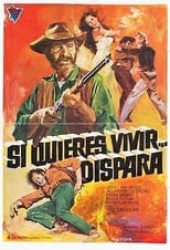 Poster for Si quieres vivir... dispara