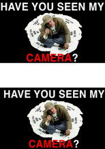 Have You Seen My Camera? poster