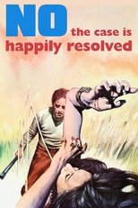 Poster for No, the Case Is Happily Resolved