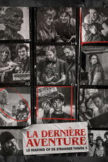 La Dernière Aventure : Le making-of de Stranger Things 5