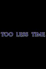 Too Less Time