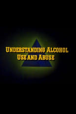 Poster for Understanding Alcohol Use and Abuse