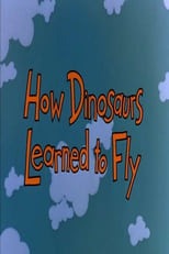 Poster for How Dinosaurs Learned to Fly