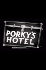 Porky’s Hotel