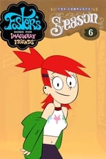 Poster for Foster's Home for Imaginary Friends Season 6