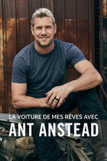 La Voiture de Mes R&ecirc;ves avec Ant Anstead