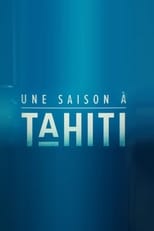 Poster di Une saison à Tahiti