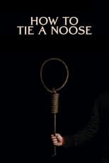 Poster for How to Tie a Noose