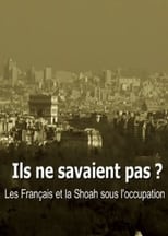 Poster for Ils ne savaient pas ? Les Français et la Shoah sous l'occupation