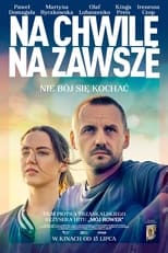 Poster for Na chwilę, na zawsze