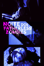 Poster for Noite dos Fatherless Zombies