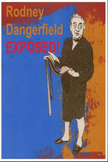 Poster for Rodney Dangerfield: Exposed!