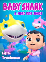 Baby Shark & More Kids Songs (Little Treehouse) (2018)