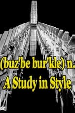 Poster for (buz'be bur'kle) n. A Study in Style