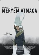 Esirlerin Annesi; Meryem Atmaca