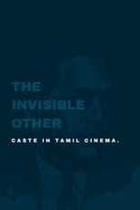 Poster for The Invisible Other: Caste in Tamil Cinema