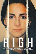 Poster for High: Confessions of an Ibiza Drug Mule