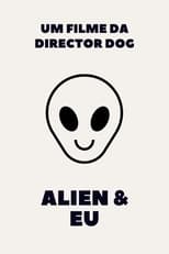 Poster for An Alien & Me