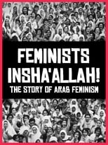 Poster for Feminists Insha'allah! The Story of Arab Feminism 