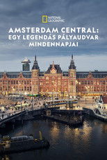 Amsterdam Central: Egy legendás pályaudvar mindennapjai