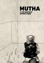 Mutha & The Death of Ham-ma Fuku