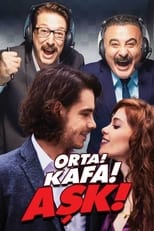 Poster for Orta! Kafa! Aşk!