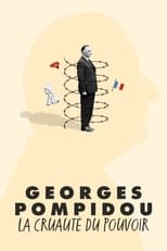 Poster for Georges Pompidou, la cruauté du pouvoir 